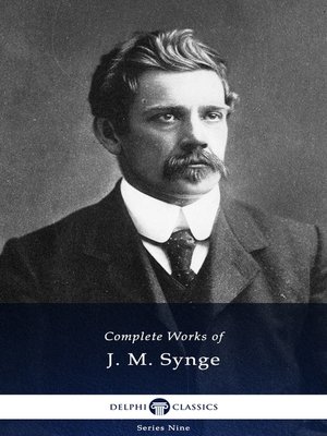 cover image of Delphi Complete Works of J. M. Synge (Illustrated)